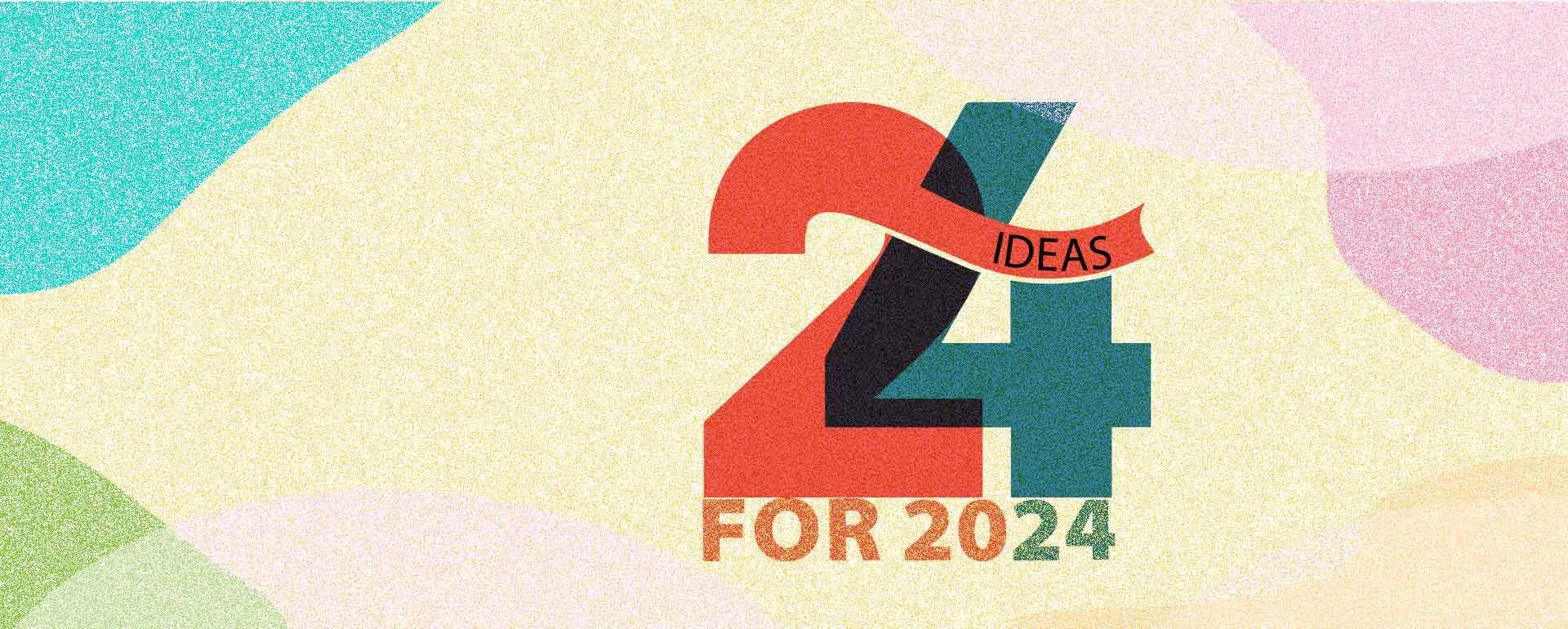 24 Ideas