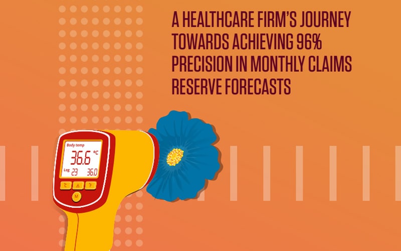A healthcare firm’s journey towards achieving 96% precision in monthly claims reserve forecasts